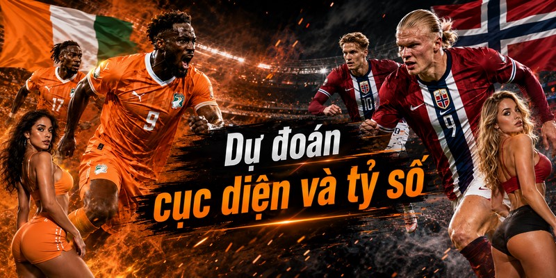 Dự đoán cục diện và tỷ số